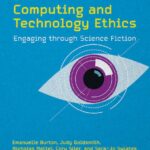 Computing and Technology Ethics. Engaging through Science Fiction